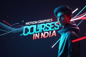 Motion Graphics Courses in India
